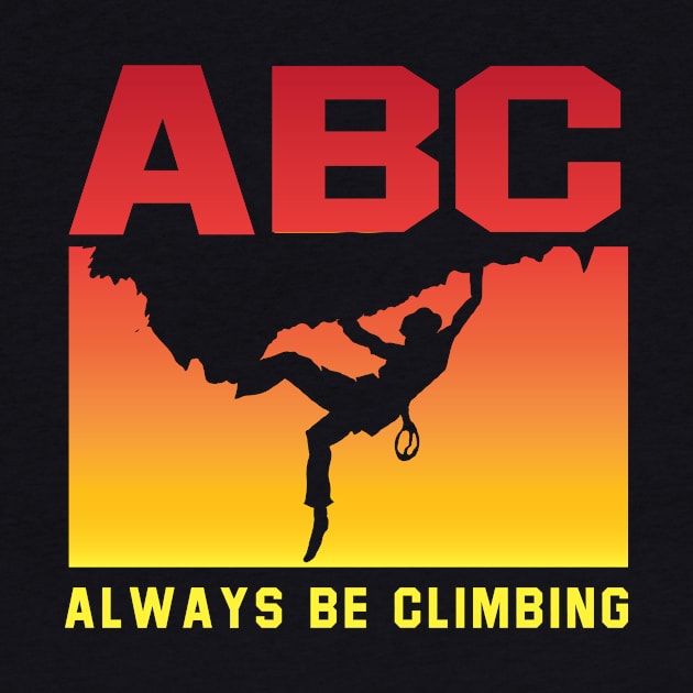 ABC Always Be Climbing by EdifyEra